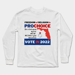 Pro Choice in Florida is Freedom of Religion Long Sleeve T-Shirt